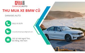 DANA365 AUTO - ĐƠN VỊ THU MUA XE BMW CŨ UY TÍN