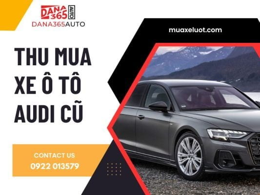 Địa chỉ thu mua xe audi cũ giá cao