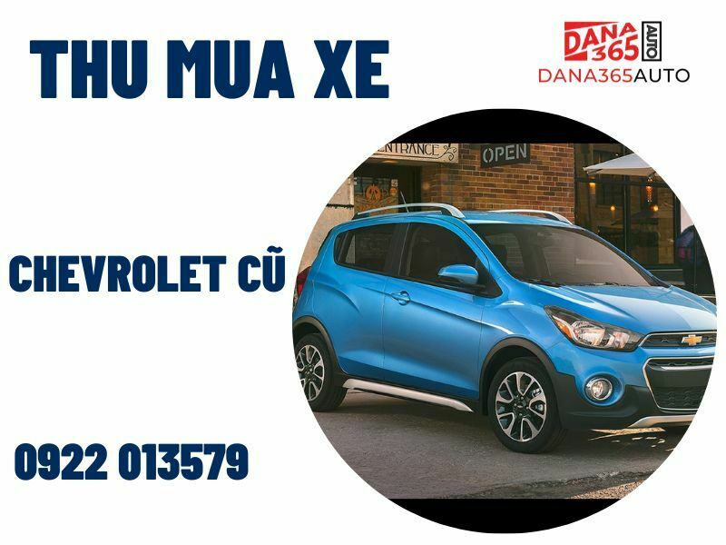 Thu Mua Xe Chevrolet Cũ Giá Cao Dana365 Auto