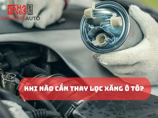 Khi nào cần phải thay lọc xăng ô tô