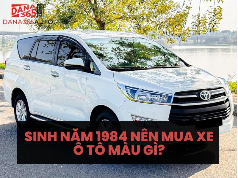 Sinh năm 1984 nên mua xe ô tô màu gì?