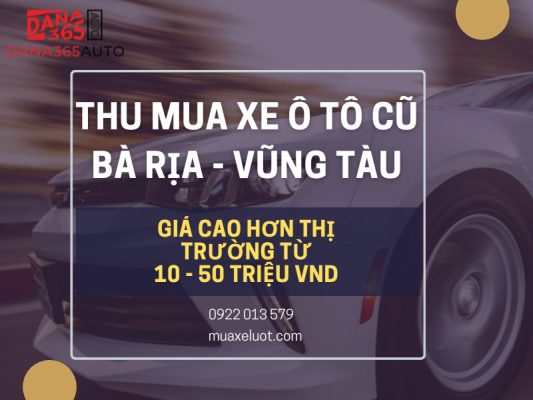 Thu mua xe ô tô cũ Bà Rịa - Vũng Tàu