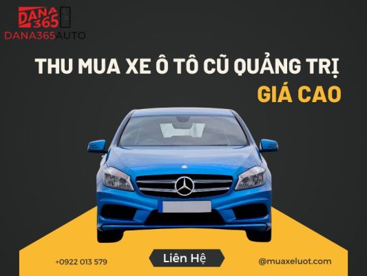 Thu mua xe ô tô cũ Quảng Trị giá cao