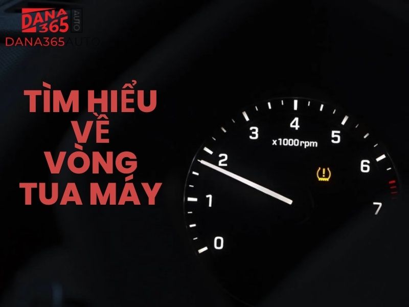 Tìm hiểu về vòng tua máy