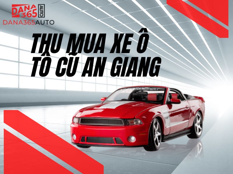 Thu mua xe ô tô cũ An Giang