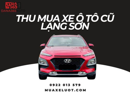 Thu mua xe ô tô cũ Lạng Sơn