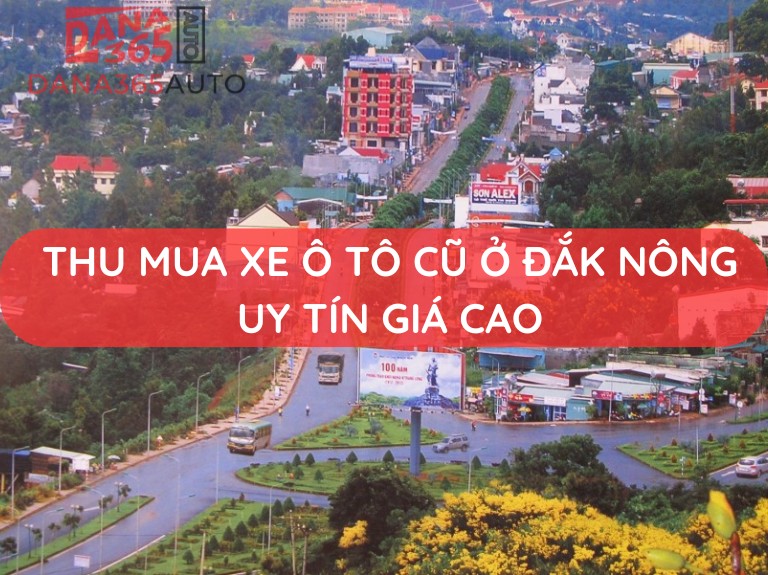 thu mua xe ô tô cũ đắk nông uy tín