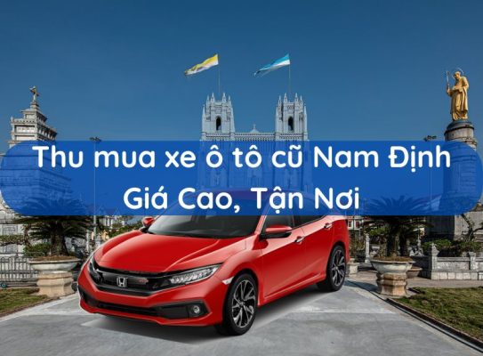 thu mua xe ô tô cũ tại Nam Định